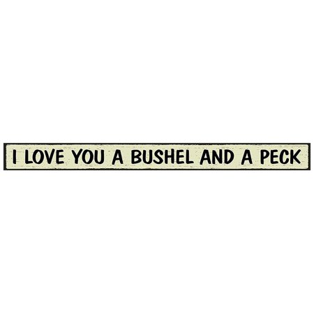 0646743720104 - MY WORD I LOVE YOU BUSHEL AND A PECK WOOD SIGN, 1.5 X 16”