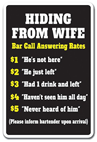 0655257293158 - HIDING FROM WIFE BAR CALL NOVELTY SIGN | INDOOR/OUTDOOR | FUNNY HOME DÉCOR FOR GARAGES, LIVING ROOMS, BEDROOM, OFFICES | SIGNMISSION PARKING SIGN WALL PLAQUE DECORATION