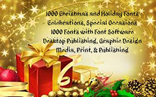 0656729849323 - 1500 CHRISTMAS, HOLIDAY & CELEBRATION FONTS AND FONT SOFTWARE, FONTS FOR THE SEASON, FONTS FOR ALL YEAR ROUND, FONTS FOR PUBLISHING, PRINT & MEDIA, SPECIAL PROJECTS AND ARTWORK, MAKE YOUR FONTS COUNT IN A BEAUTIFUL 1500 HOLIDAY FONT PACK