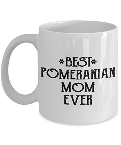 0659257984436 - DOG LOVER COFFEE MUG - BEST POMERANIAN MOM EVER - AMAZING PRESENT IDEA FOR HER - GREAT QUALITY CERAMIC CUPS FOR COFFEE, TEA, MILK & MORE - 11OZ