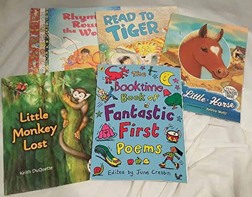 6678406236428 - LOT OF 5 CHILDRENS BOOKS ~ THE BOOKTIME BOOK OF FANTASTIC FIRST POEMS CREBBIN, LITTLE MONKEY LOST DUQUETTE, THE WILD LITTLE HORSE GRAY, READ TO TIGER FORE, RHYMES ROUND THE WORLD CHORAO
