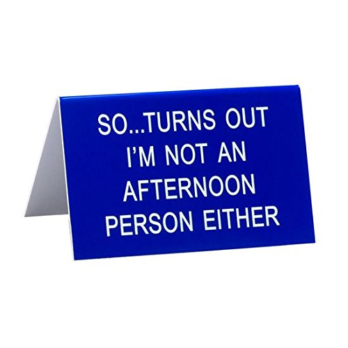 0689407338147 - I'M NOT AN AFTERNOON PERSON EITHER NOVELTY 4½-INCH OFFICE DESK SIGN