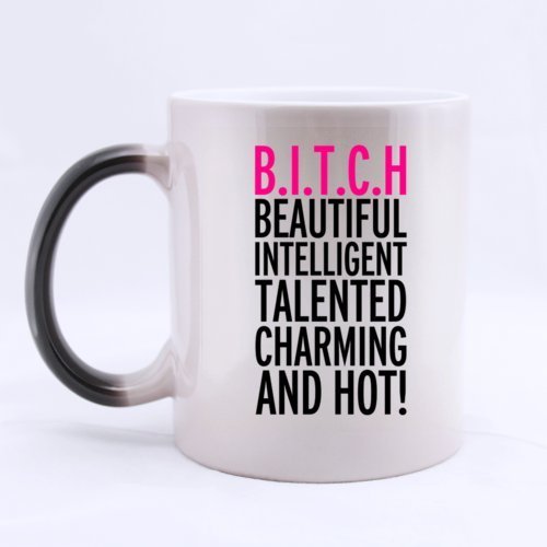 6921529253699 - BITCH BEAUTIFUL INTELLIGENT TALENTED CHARMING AND HOT CUSTOM PAINTING CUSTOM MORPHING COFFEE MUG TEA CUP 11 OZ OFFICE HOME CUP