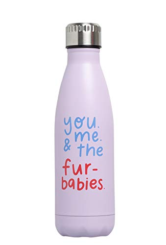 0698904510659 - YOU, ME & THE FUR-BABIES WATER BOTTLE, DOUBLE WALLED STEEL WATER BOTTLE, KEEPS LIQUID COLD OR HOT, PET THEMED WATER BOTTLE, PET OWNER