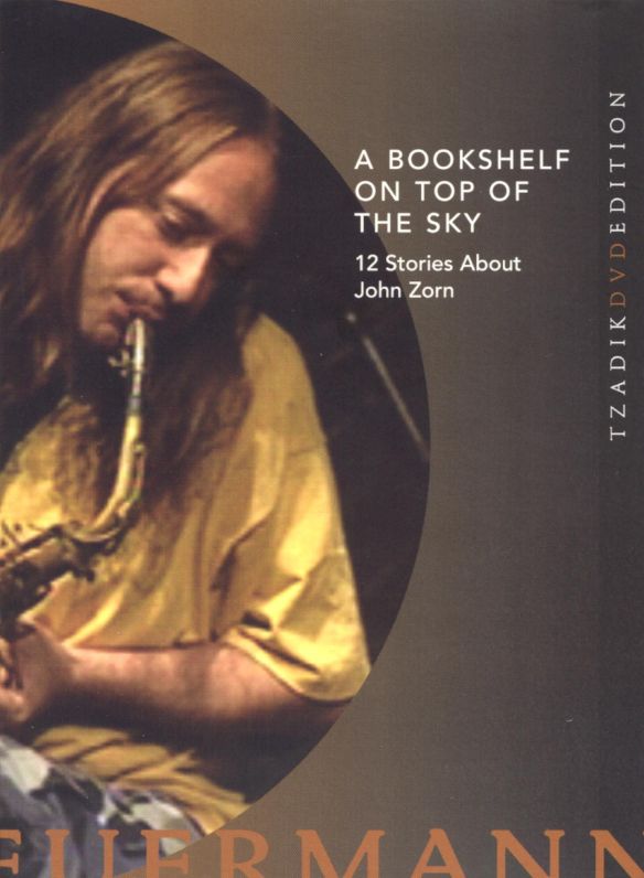 0702397300199 - A BOOKSHELF ON TOP OF THE SKY: 12 STORIES ABOUT JOHN ZORN