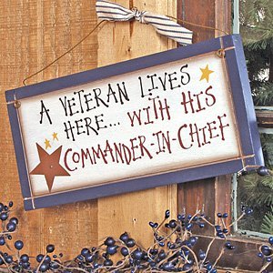 0706996299069 - A VETERAN LIVES HERE.... WITH HIS COMMANDER IN CHIEF WOOD PLAQUE