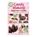 0070896242310 - CANDY MAKING BEGINNER'S GUIDE BOOK