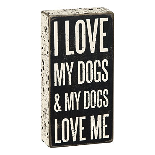 0712392269513 - I LOVE MY DOGS & MY DOGS LOVE ME - WOOD BOX SIGN - BLACK & WHITE FOR WALL HANGING, TABLE OR DESK 8-IN