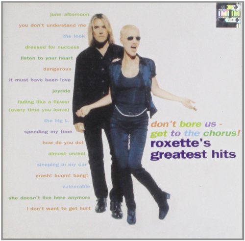 0724383546626 - DON'T BORE US GET TO THE CHORUS : ROXETTE'S GREATEST HITS