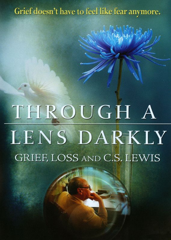 0727985014074 - THROUGH A LENS DARKLY: GRIEF, LOSS AND CS LEWIS