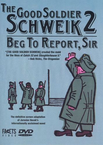 0736899044725 - THE GOOD SOLDIER SCHWEIK 2: BEG TO REPORT, SIR (DVD)