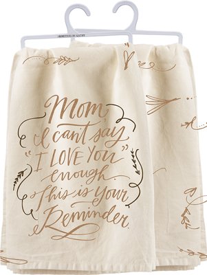 0744633369997 - PRIMITIVES BY KATHY MOM I CAN'T SAY I LOVE YOU ENOUGH, 28-INCH BY 28-INCH