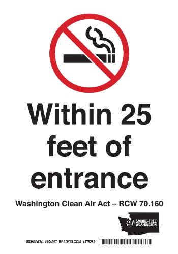 0754473008277 - BRADY 104991 PLASTIC WASHINGTON STATE NO SMOKING SIGN, 7 X 5, LEGEND (NO SMOKING PICTO) WITHIN 25 FEET OF ENTRANCE - WASHINGTON CLEAN INDOOR AIR ACT - RCW 70.160