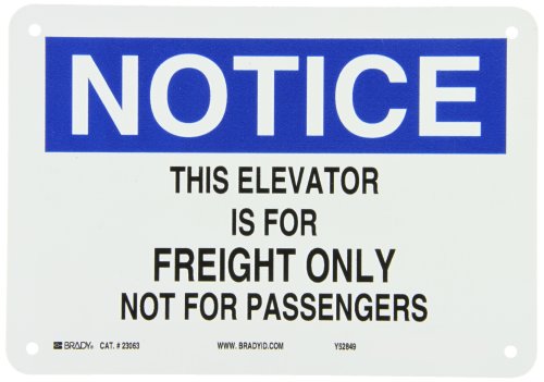 0754473230630 - BRADY 23063 PLASTIC MACHINE & OPERATIONAL SIGN, 7 X 10, LEGEND THIS ELEVATOR IS FOR FREIGHT ONLY NOT FOR PASSENGERS