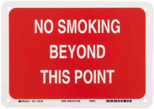 0754473251246 - BRADY 25124 10 WIDTH X 7 HEIGHT B-401 PLASTIC, RED ON WHITE SIGN, LEGEND NO SMOKING BEYOND THIS POINT