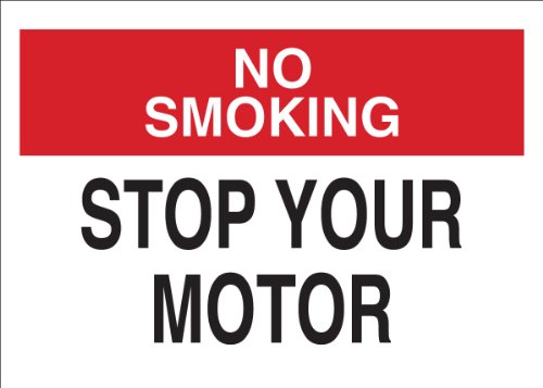 0754473251321 - BRADY 25132 PLASTIC NO SMOKING SIGN, 7 X 10, LEGEND NO SMOKING: STOP YOUR MOTOR