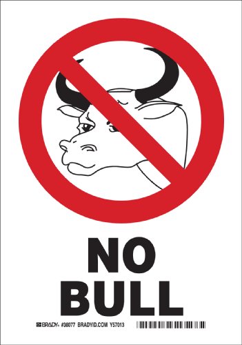 0754473380779 - BRADY 38077 PLASTIC FUNNY SIGN, 10 X 7, LEGEND NO BULL (WITH PICTO)