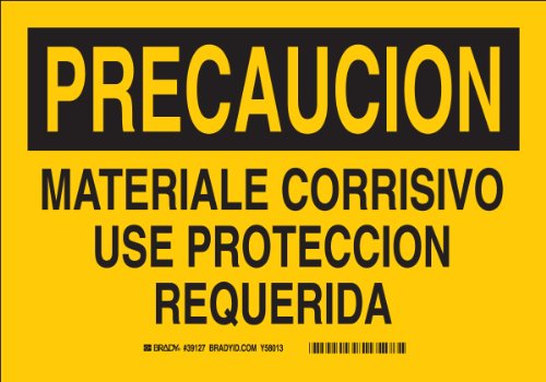 0754473391270 - BRADY 39127 PLASTIC, 10 X 14 PRECAUCION SIGN LEGEND, MATERIAL CORROSIVO USE PROTECCION REQUERIDA