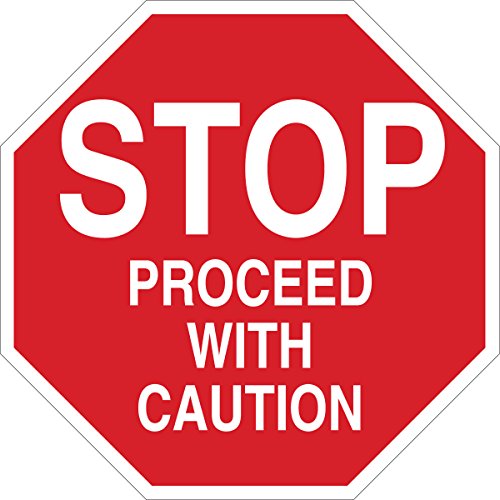 0754473810030 - BRADY 124558 TRAFFIC CONTROL SIGN, LEGEND STOP PROCEED WITH CAUTION, 18 HEIGHT, 18 WIDTH, WHITE ON RED