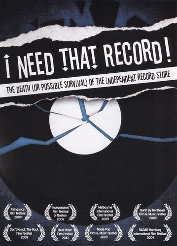 0760137502005 - I NEED THAT RECORD!: THE DEATH (OR POSSIBLE SURVIVAL) OF THE INDEPENDENT RECORD STORE