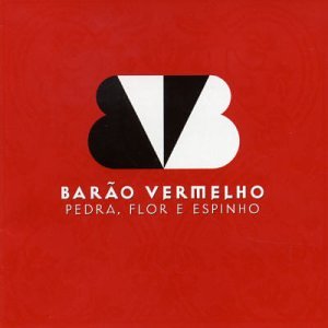 7891430308520 - CD BARAO VERMELHO - PEDRA, FLOR E ESPINHO