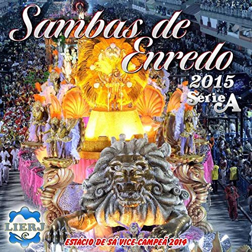 7891430373122 - CARNAVAL 2015 - SAMBAS DE ENREDO - ESCOLAS DE SAMBA - GRUPO A DO RIO DE JANEIRO