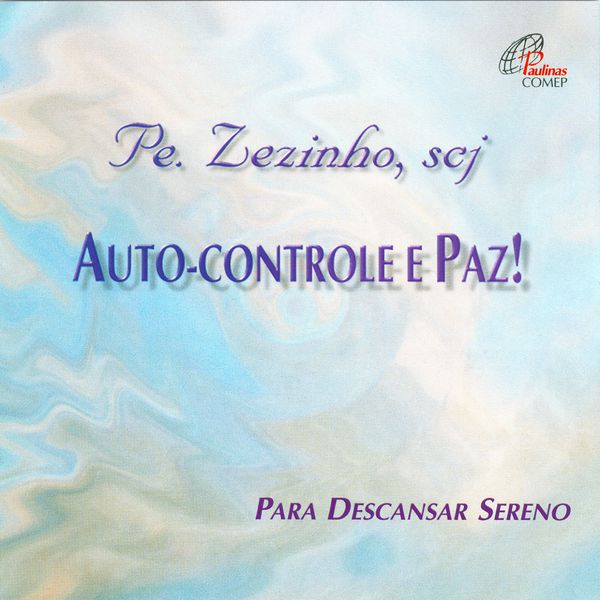 7891443123608 - AUTO CONTROLE E PAZ! PADRE ZEZINHO EDITORA PAULINAS