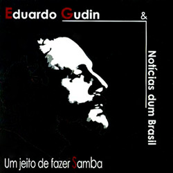 7898339030415 - CD EDUARDO GUDIN & NOTÍCIAS DUM BRASIL - UM JEITO DE FAZER SAMBA