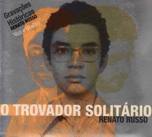 7898929399694 - RENATO RUSSO - O TROVADOR SOLITARIO