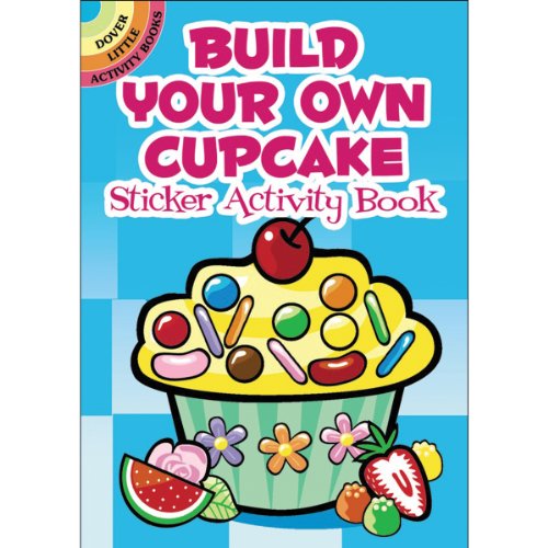 0800759482436 - DOVER PUBLICATIONS-BUILD YOUR OWN CUPCAKE STICKER ACTIVITY