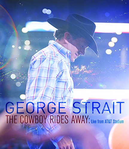 0801213069194 - GEORGE STRAIT/THE COWBOY RIDES AWAY: LIVE FROM AT&T STADIUM