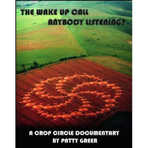 0827912071658 - CROP CIRCLES: THE WAKE UP CALL-ANYBODY LISTENING?