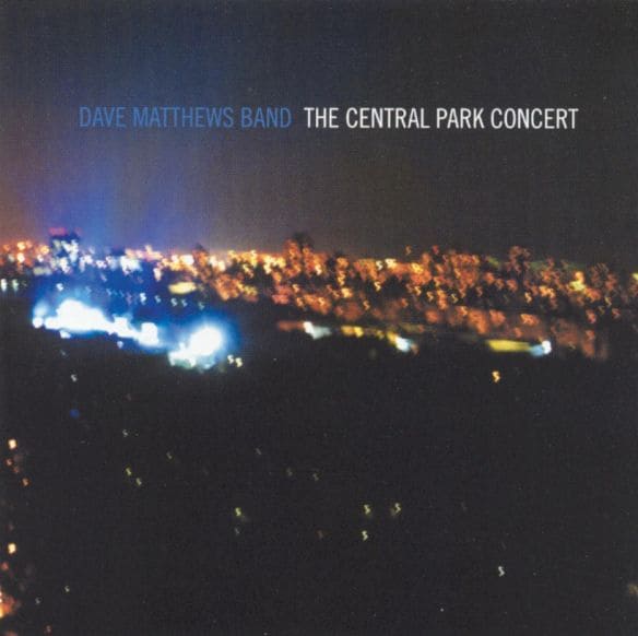 0828765750196 - DAVE MATTHEWS BAND - THE CENTRAL PARK CONCERT