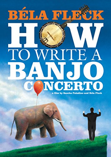 0829567112120 - BÉLA FLECK: HOW TO WRITE A BANJO CONCERTO