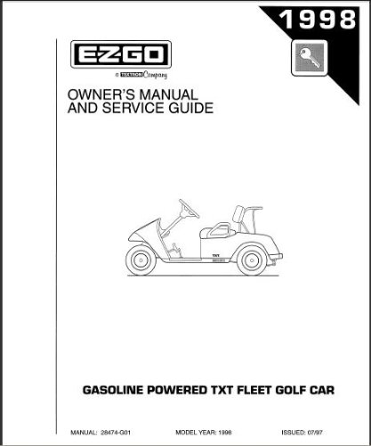 0848134000288 - EZGO 28474G01 1998 - CURRENT OWNERS MANUAL AND SERVICE GUIDE FOR E- Z-GO GASOLINE POWERED TXT GOLF CARS