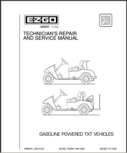 0848134000387 - EZGO 28410G01 1997-1998 TECHNICIAN'S SERVICE AND REPAIR MANUAL FOR GAS TXT GOLF CARS & PERSONAL VEHICLES