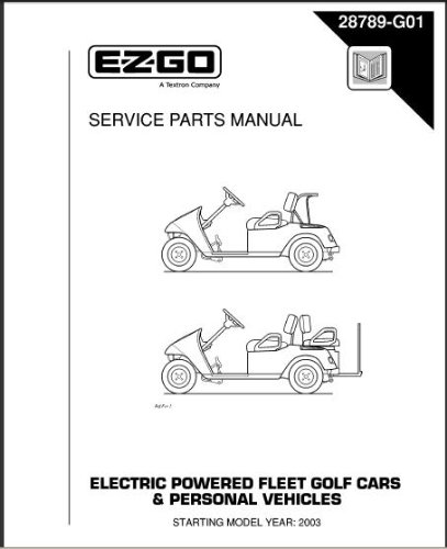 0848134000516 - EZGO 28789G01 2003-2004 SERVICE PARTS MANUAL FOR ELECTRIC GOLF CARS & PERSONAL VEHICLES