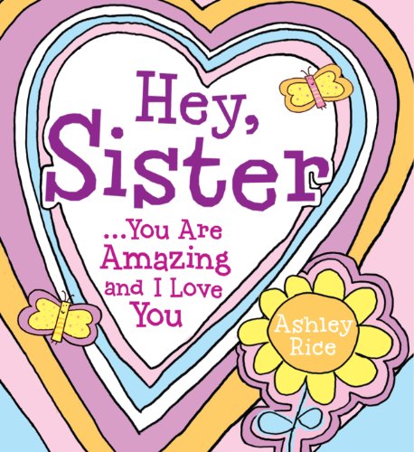 0087400432419 - BLUE MOUNTAIN ARTS HEY SISTER YOU ARE AMAZING AND I LOVE YOU BY ASHLEY RICE LITTLE KEEPSAKE BOOK (KB241)