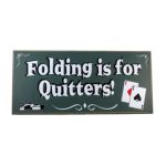 0874959003234 - FOLDING IS FOR QUITTERS CLASSIC ALL WOOD POKER SIGN