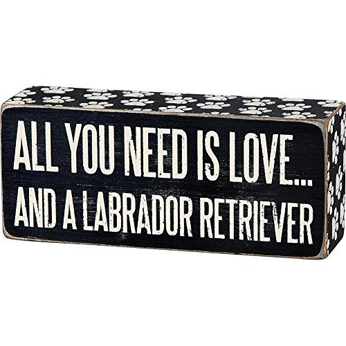 0883504249775 - ALL YOU NEED IS LOVE ... AND A LABRADOR RETRIEVER BOX SIGN