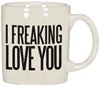 0883504253925 - I FREAKING LOVE YOU COFFEE MUG
