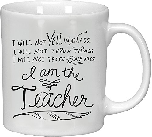 0883504259064 - I WILL NOT YELL IN CLASS, THROW THINGS, TEASE OTHER KIDS, I AM THE TEACHER - JUMBO 16-OZ COFFEE TEA MUG