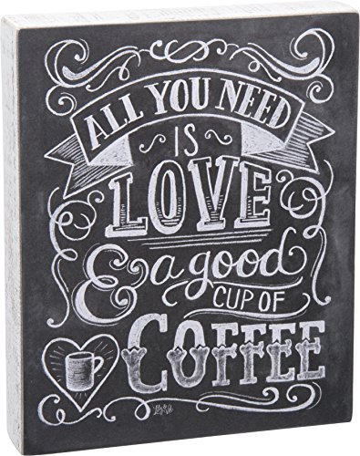 0883504268639 - PRIMITIVES BY KATHY ALL YOU NEED IS LOVE AND A GOOD CUP OF COFFEE CHALK SIGN