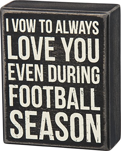 0883504273312 - PRIMITIVES BY KATHY I VOW TO LOVE YOU EVEN DURING FOOTBALL SEASON BOX SIGN