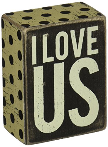 0885615514544 - PRIMITIVES BY KATHY BOX SIGN, 3 BY 4-INCH, I LOVE US