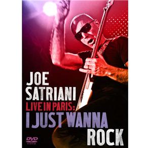 0886975693498 - DVD - JOE SATRIANI: I JUST WANNA ROCK - LIVE IN PARIS