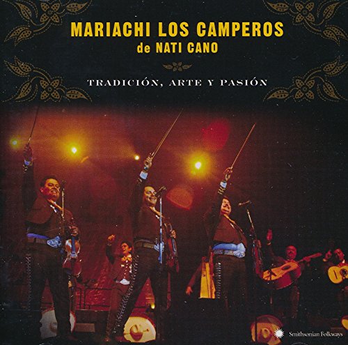 0093074055922 - TRADICION, ARTE Y PASION: MARIACHI LOS CAMPEROS DE NATI CANO