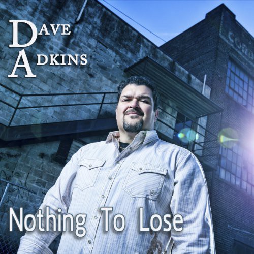 0095225279805 - DAVE ADKINS - NOTHING TO LOSE