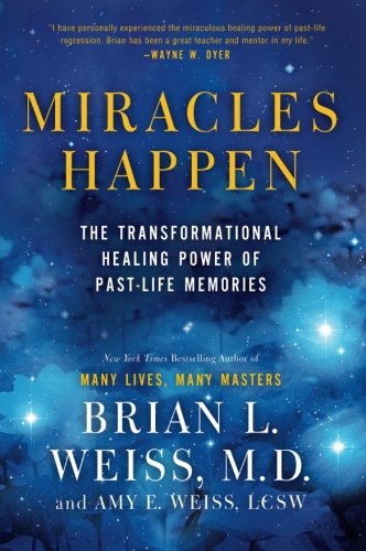 9780062201232 - MIRACLES HAPPEN: THE TRANSFORMATIONAL HEALING POWER OF PAST-LIFE MEMORIES