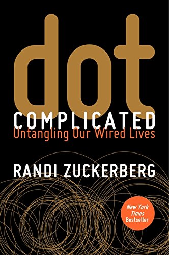 9780062285140 - DOT COMPLICATED: UNTANGLING OUR WIRED LIVES